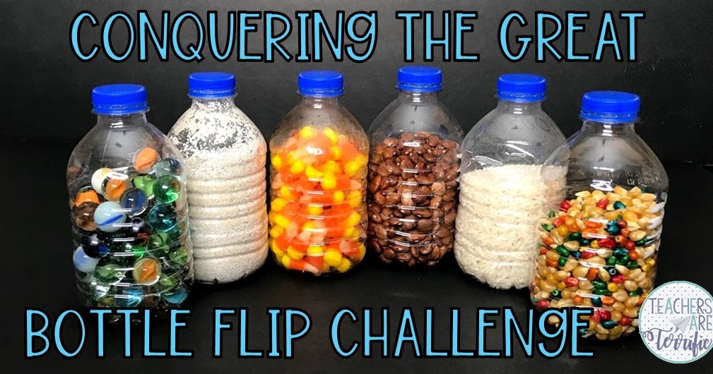 Conquering the Great Bottle Flip Challenge Teachers Are Terrific! A STEM Blog