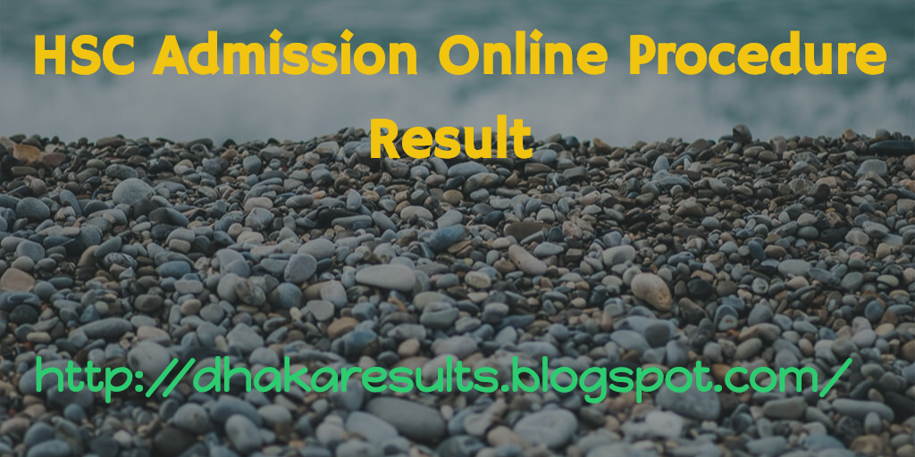 HSC Admission Online Procedure Result 2018 HSC Admission Online Procedure Result 2018