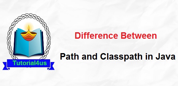 Programming Tutorials: Difference Between Path and Classpath