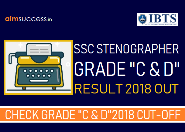 SSC Stenographer Result 2018 Out, Check SSC Stenographer Grade "C & D"2018 Cut-off !