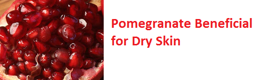 Health Benefits of Pomegranate Fruit (anar fruit) juice - Pomegranate Beneficial for Dry Skin