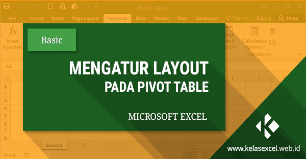 Mengatur Layout Pada Pivot Table Excel Mengatur Layout Pada Pivot Table Excel