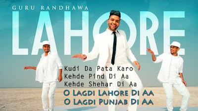 O Lagdi Lahore Di Aa Song Lyrics | Guru Randhawa | ओ लगदी लाहोर दी आ सॉन्ग लिरिक्स | गुरु रंधावा