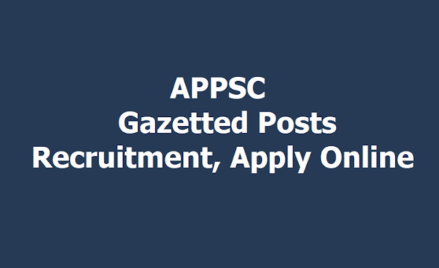 APPSC Gazetted Posts Recruitment 2019, Apply Online APPSC Gazetted Posts