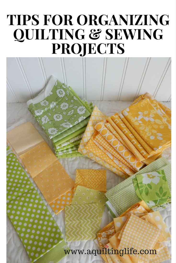 Tips for Organizing Quilting & Sewing A Quilting Life a quilt blog