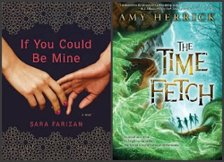 If You Could Be Mine by Sara Farizan & The Time Fetch by Amy Herrick