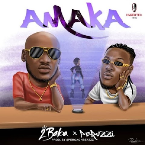 2Baba Feat. Peruzzi – Amaka