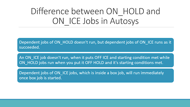 Difference between ON HOLD and ON ICE Autosys Jobs
