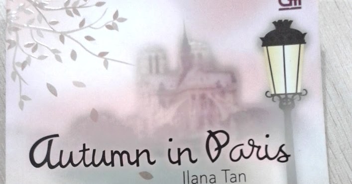 [Buku] Autumn In Paris by Ilana Tan ~ bukuhapudin