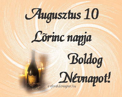 Augusztus 10 - Lőrinc névnap