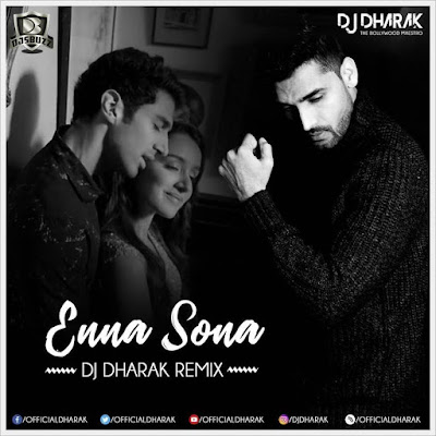 Enna Sona – DJ Dharak Remix