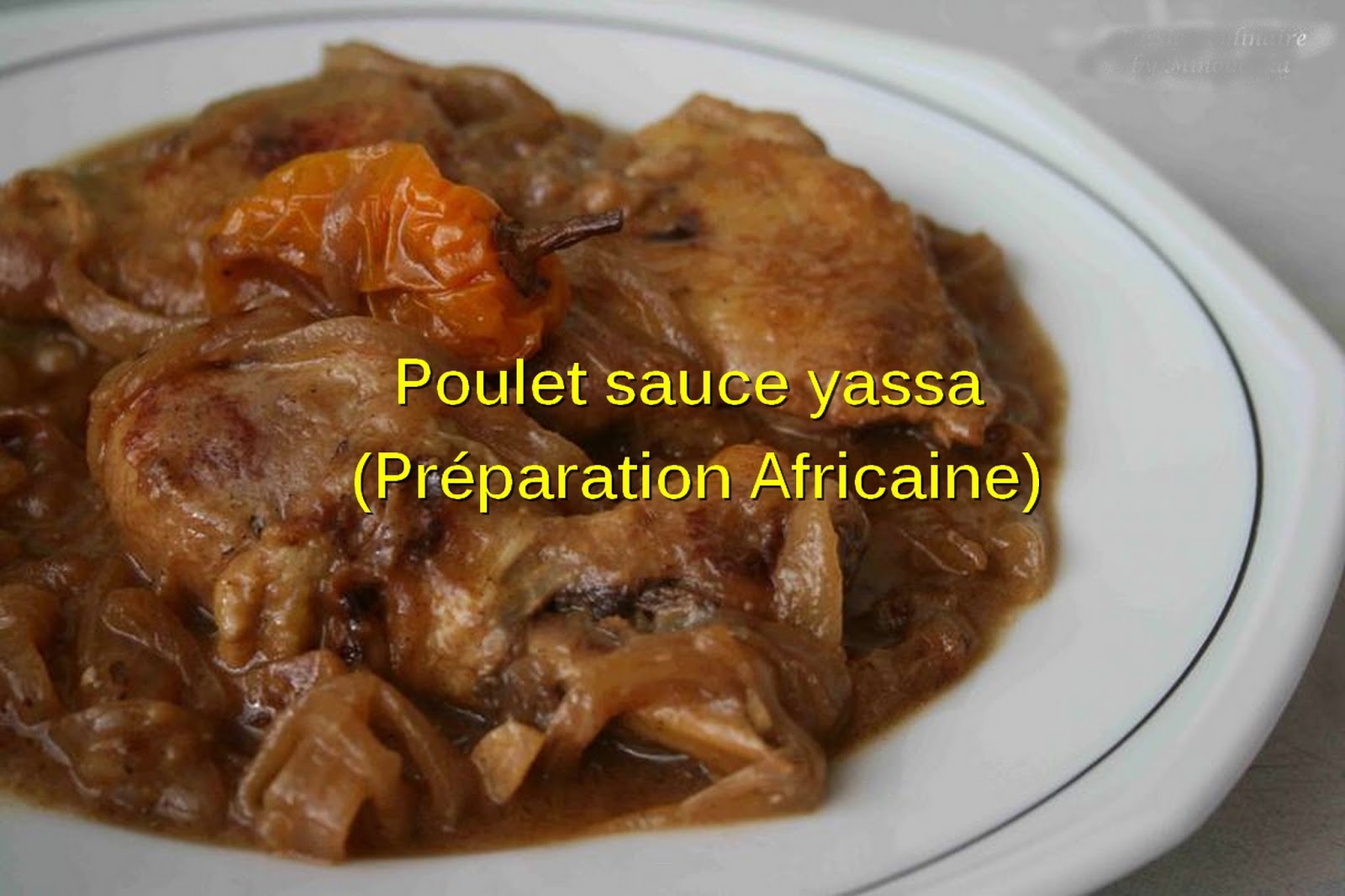 Recettes principales Poulet sauce yassa (Préparation Africaine)
