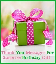 Thank You Messages Thank You Messages For Surprise Birthday Gift