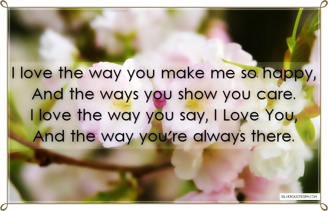 I Love The Way You Make Me So Happy Silver Quotes