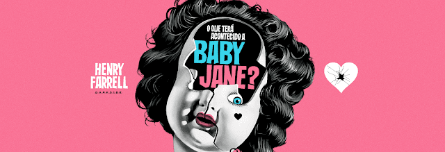 O que terá acontecido a Baby Jane? | Clássico de Henry Farrell chega em abril pela Darkside