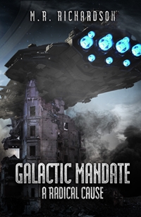 Galactic Mandate - A Radical Cause (M.R. Richardson)