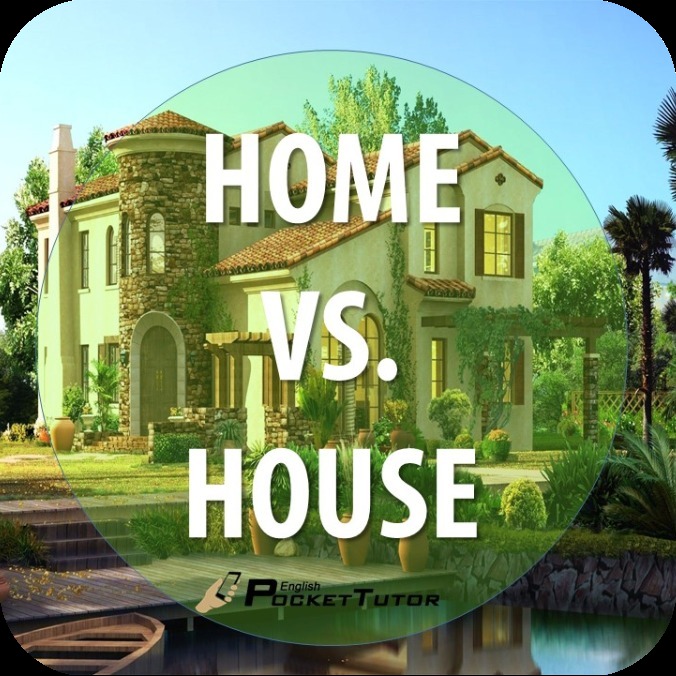 I the house yet. Home или House. Различие Home и House. Home or House разница. Английский House и Home отличие.