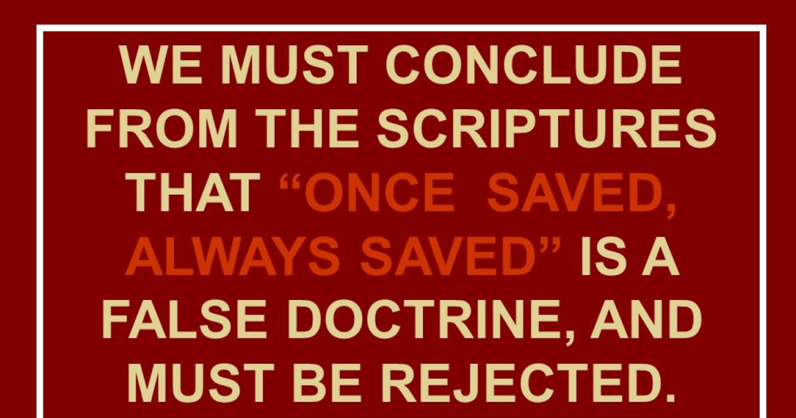 Inspirational Keynotes: Once Saved Always Saved -False doctrine.