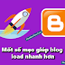 Một số mẹo giúp blog load nhanh hơn