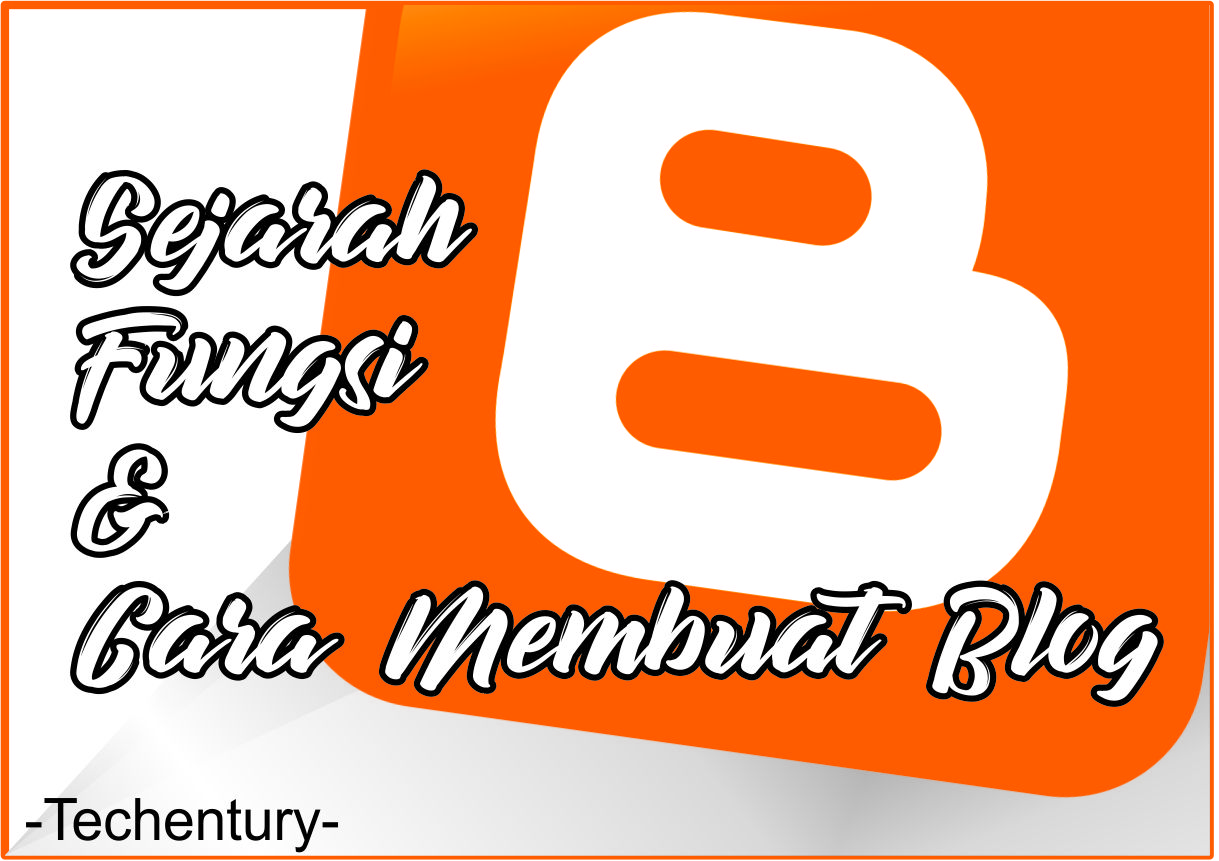 Sejarah, fungsi dan cara membuat blog