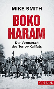 Boko Haram: Der Vormarsch des Terror-Kalifats (Beck Paperback 6222)