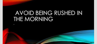 How to avoid being rushed in the morning