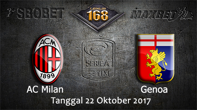 PREDIKSIBOLA - PREDIKSI TARUHAN BOLA AC MILAN VS GENOA 22 OCTOBER 2017 (SERIE A)