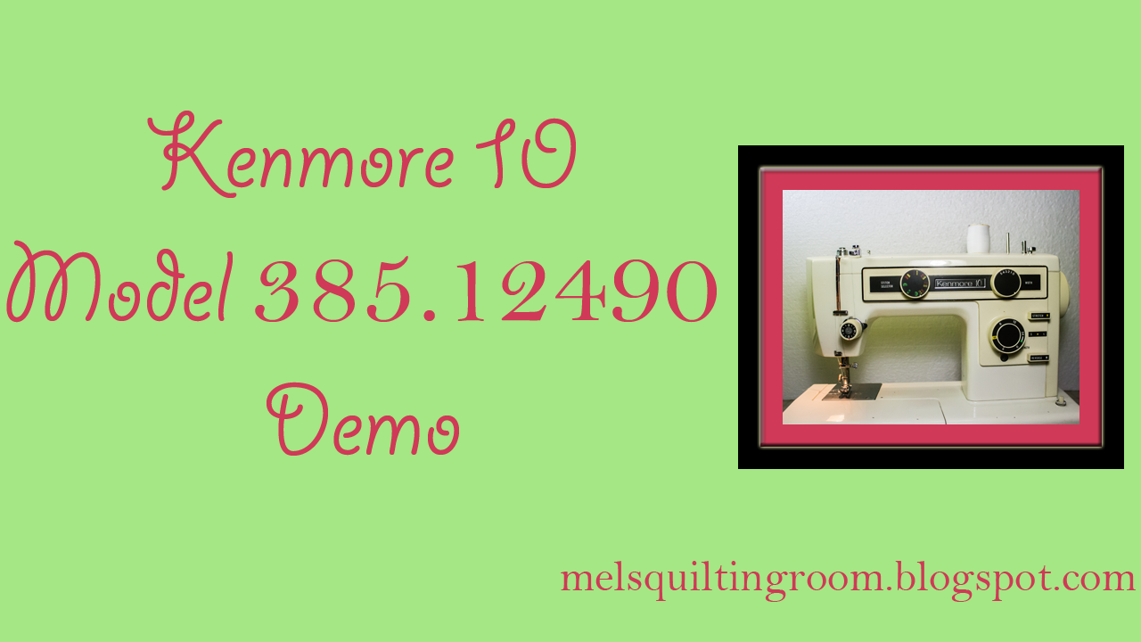 Kenmore 10 Model 385.12490 Sewing Machine Demo - The Quilting Room with Mel