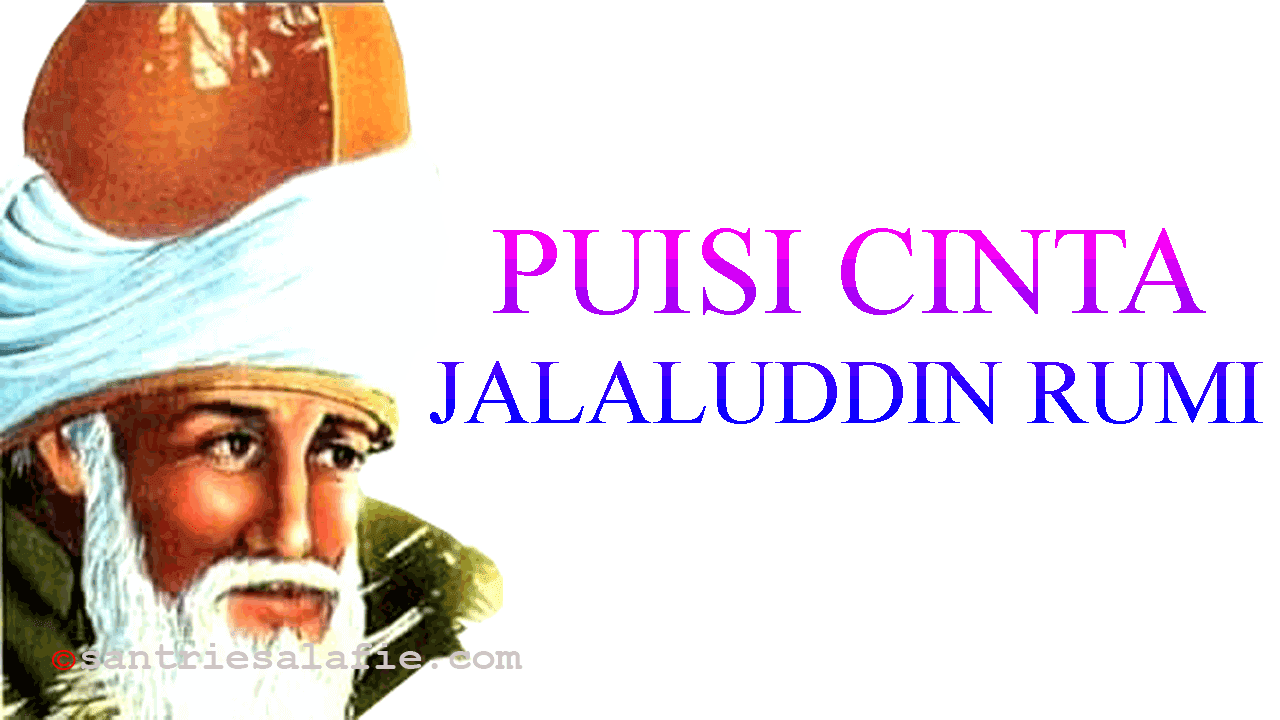 Kumpulan Puisi Cinta Jalaluddin Rumi by Santrie Salafie