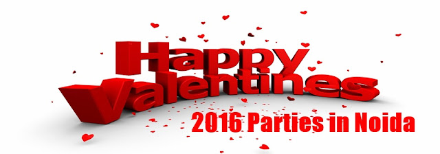 Valentine's Day 2016 Parties in Noida