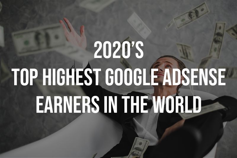 10 Highest Adsense Earners In The World 10 Highest Adsense Earners In The World