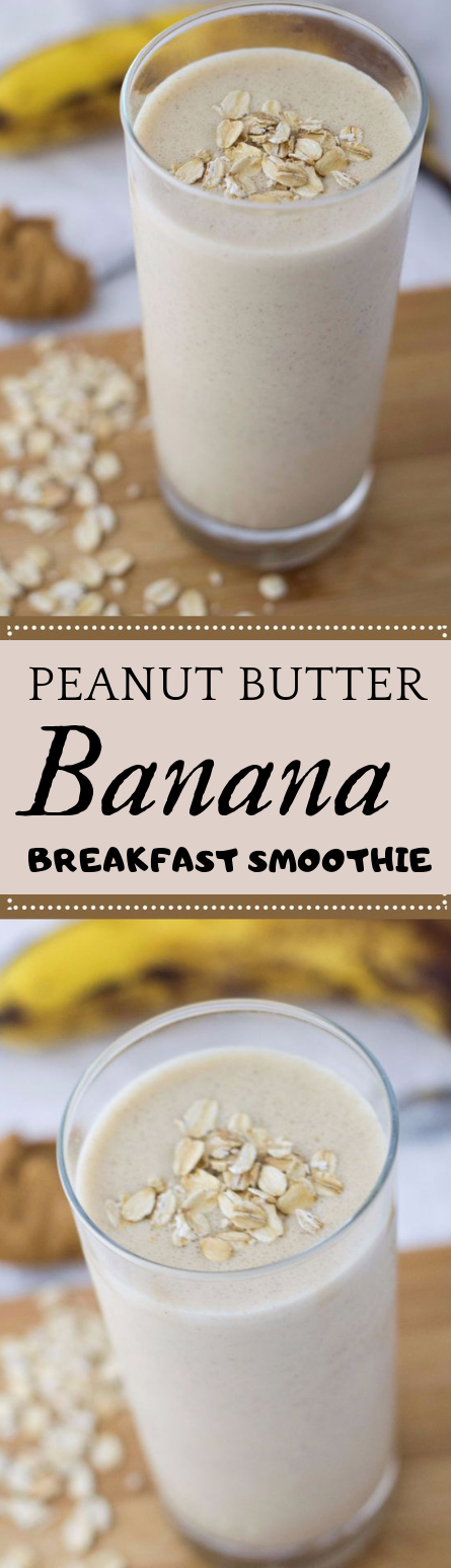 PEANUT BUTTER BANANA BREAKFAST SMOOTHIE #smoothie #delicious
