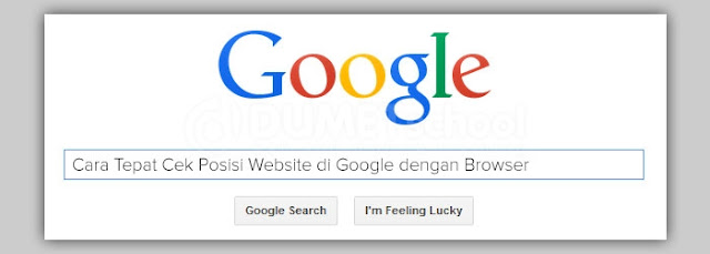 Cara Tepat Cek Posisi Website Di Google Dengan Browser