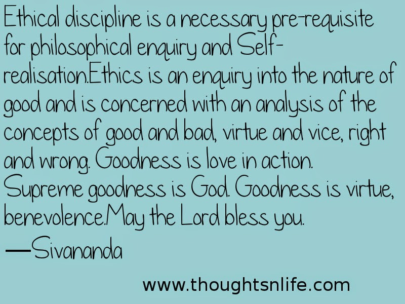Thoughtsnlife:Ethical discipline is a necessary pre-requisite for philosophical enquiry and Self-realisation.~