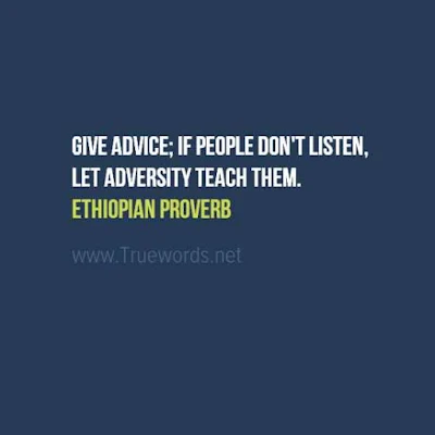 Give advice; if people don't listen, let adversity teach them