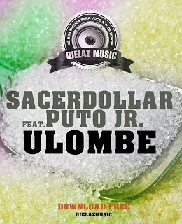 SACER DOLLAR FT PUTO JUNIOR - ULOMBE (Download Free)