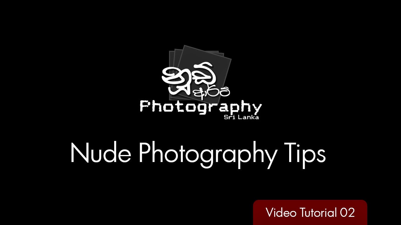 Nude Photography Sri Lanka: Video Tutorial 02