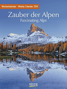 Zauber der Alpen 2018: Foto-Wochenkalender