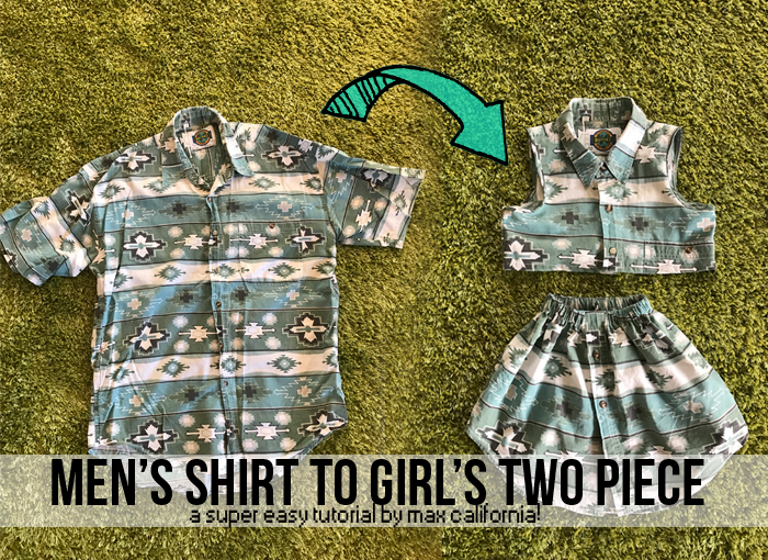 Tutorial: Turn a men's button up shirt into a cute girl's two piece • www.max-california.com