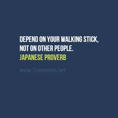 Depend on your walking stick, not on other people