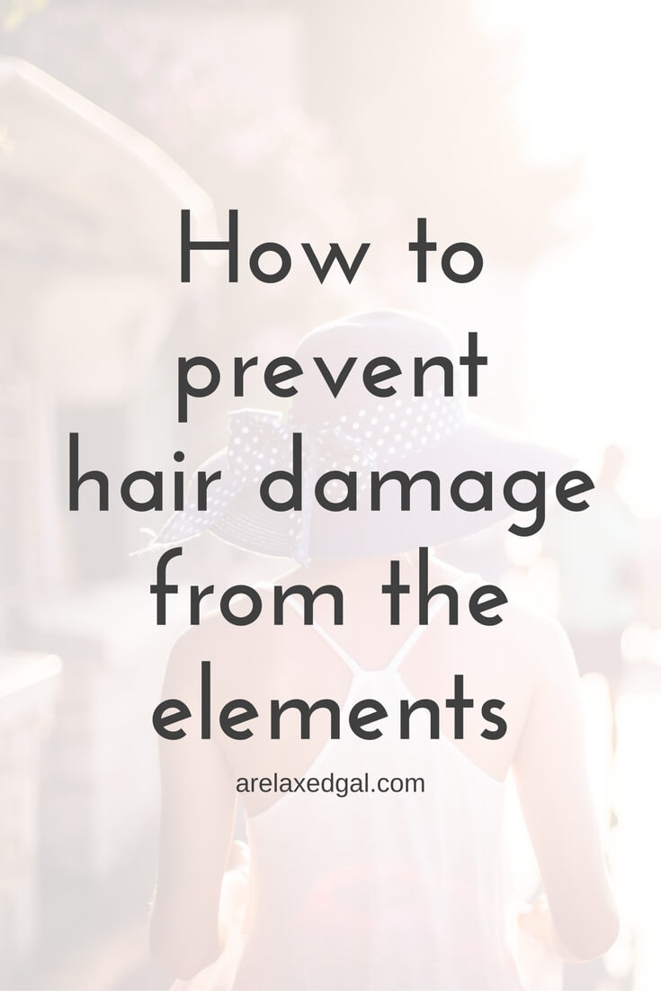 Preventing Hair Damage From the Elements A Relaxed Gal