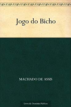 Jogo do Bicho - Machado de Assis
