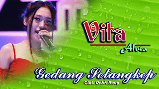 Lirik Lagu Gedang Setangkep (Dan Artinya) - Vita Alvia