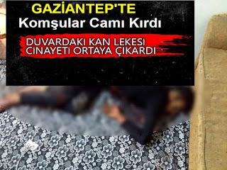 gaziantepte cinayeti duvardaki kan lekesi belli etti