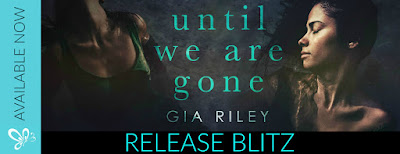 Until We Are Gone by Gia Riley Release Review