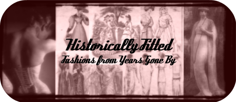 Historically Fitted: Fashions of Years Gone By