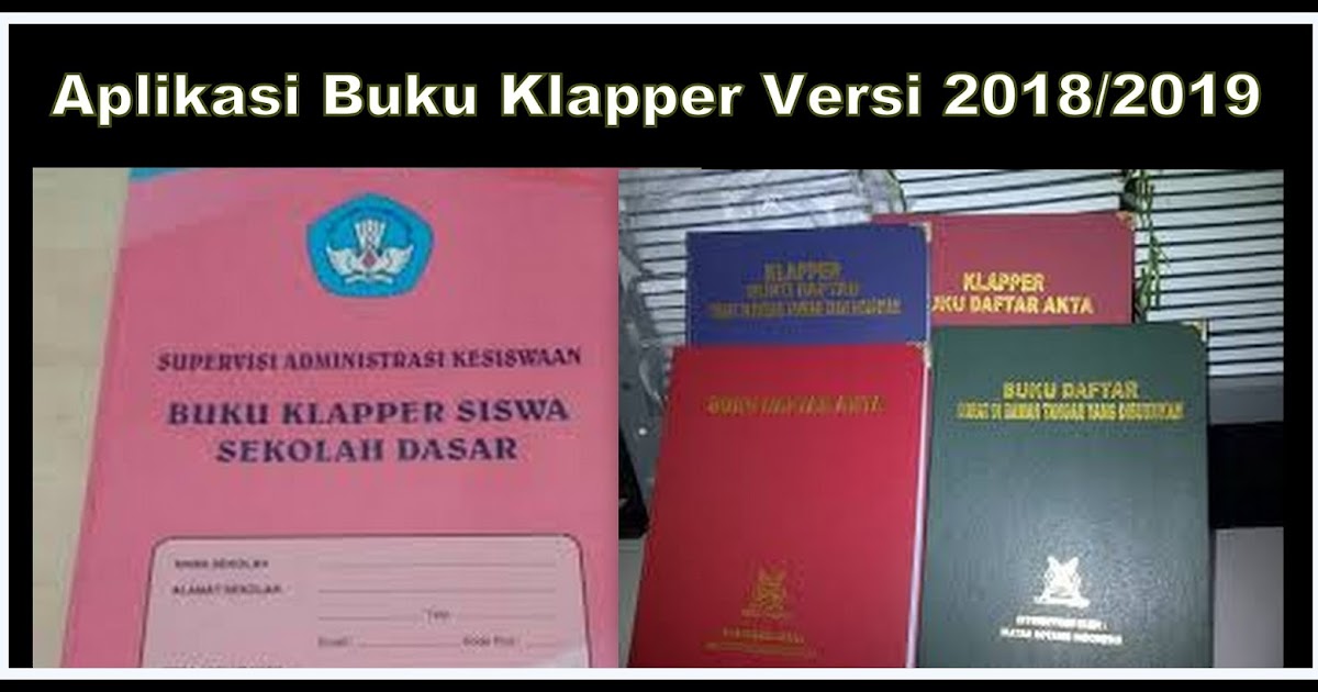 Download Aplikasi Buku Klapper Versi 2018 2019 Arsip Pendidikan