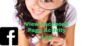 View facebook page activity log - How To