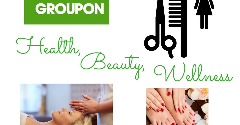 A GAL NEEDS... Health, Beauty And Wellness Discounts With Groupon