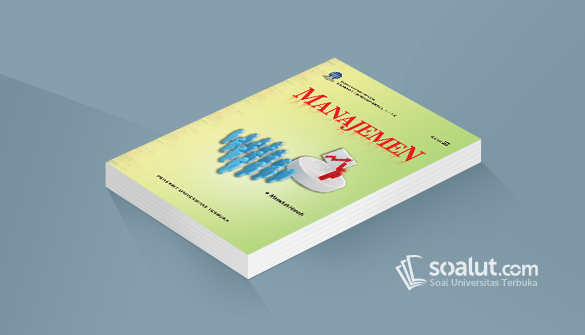 Soal Ujian Ut Manajemen Ekma4116 Manajemen Dilengkapi Kunci Jawaban